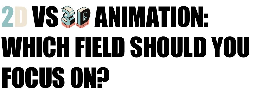 2D vs 3D Animation