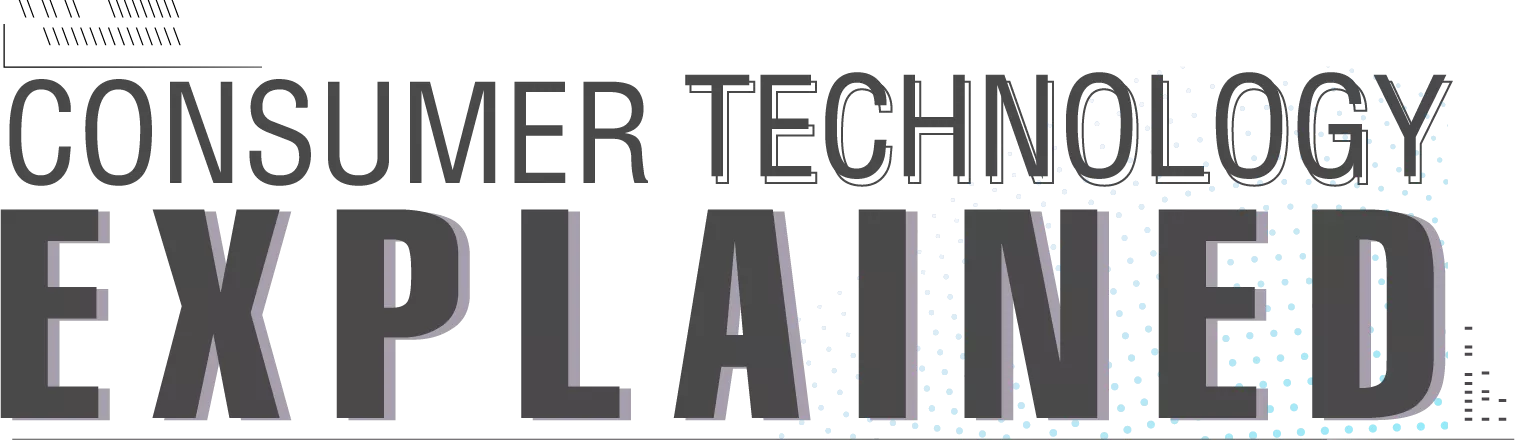 Consumer Technology Explained