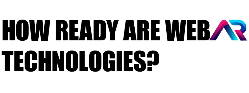 How ready are WebAR Technologies?