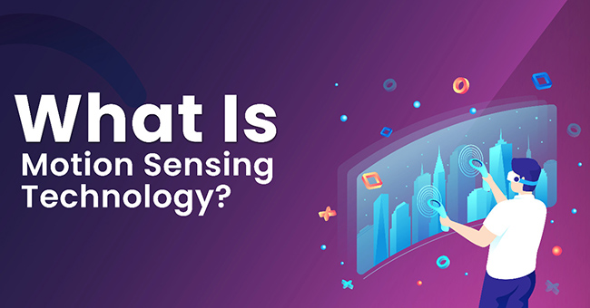 What Is Motion Sensing Technology?